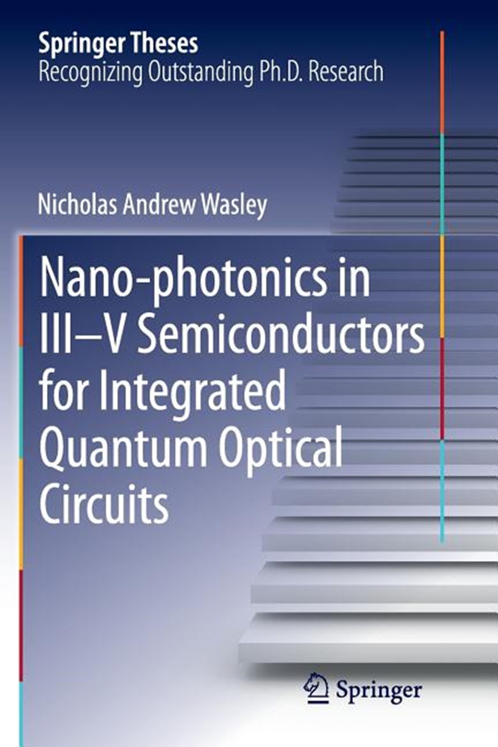 Nano-Photonics in III-V Semiconductors for Integrated Quantum Optical Circuits (Softcover Reprint of