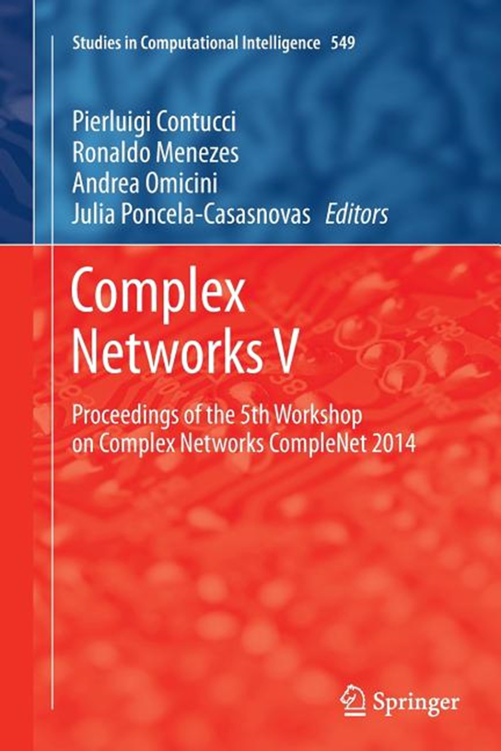 Complex Networks V: Proceedings of the 5th Workshop on Complex Networks Complenet 2014 (Softcover Re