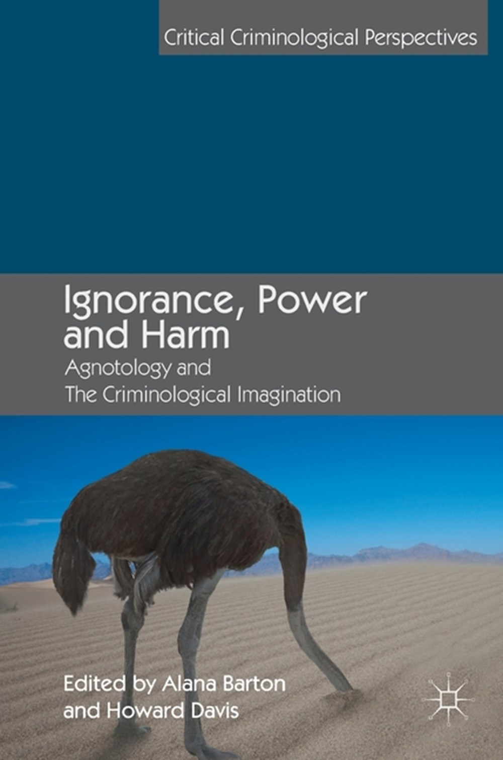 Ignorance, Power and Harm: Agnotology and the Criminological Imagination (2018)