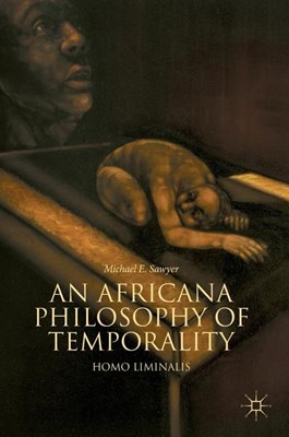 An Africana Philosophy of Temporality: Homo Liminalis (2018)