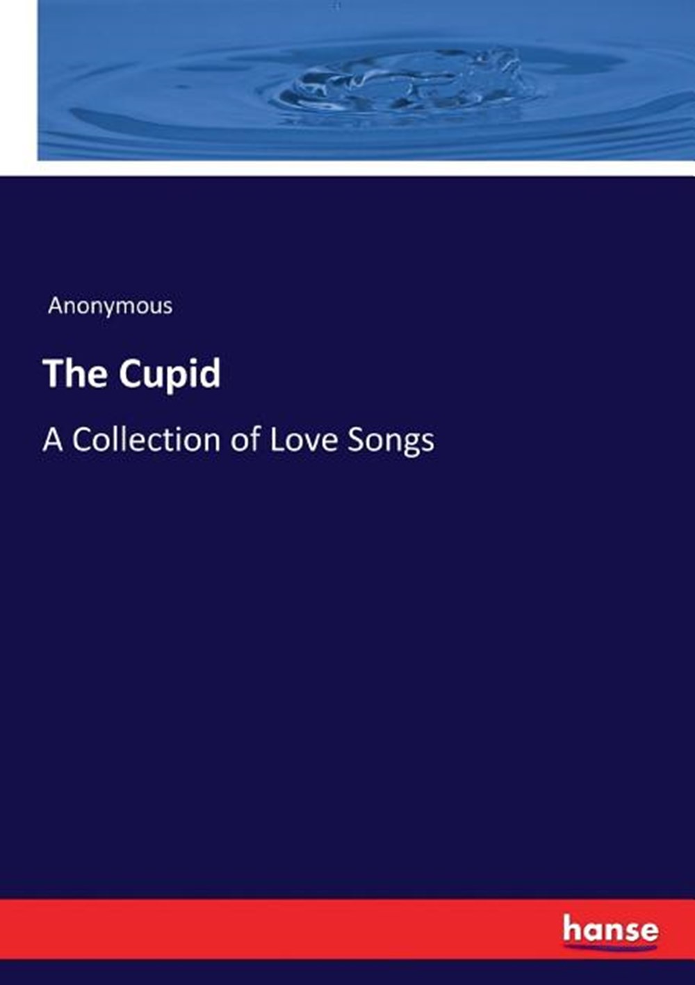 Cupid: A Collection of Love Songs