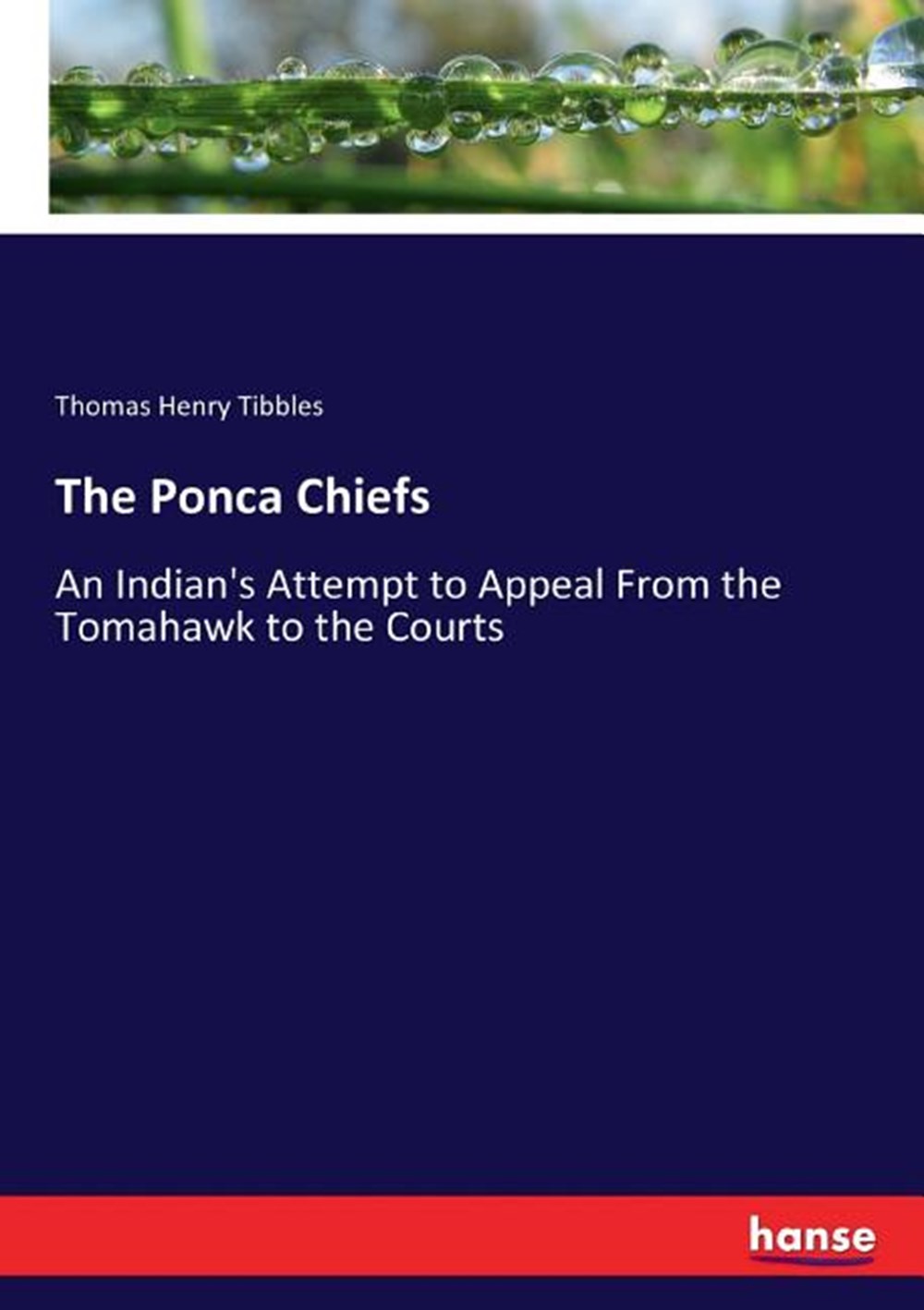 Ponca Chiefs: An Indian's Attempt to Appeal From the Tomahawk to the Courts
