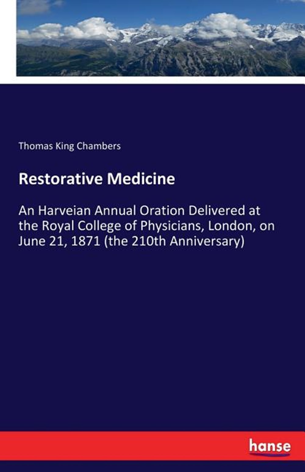Restorative Medicine: An Harveian Annual Oration Delivered at the Royal College of Physicians, Londo