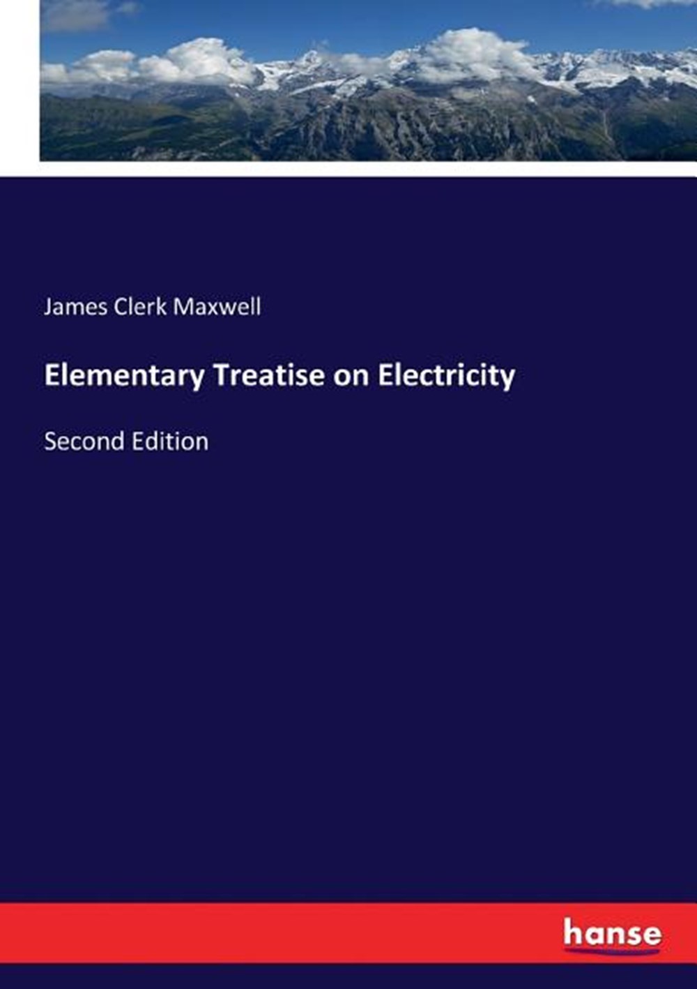 Elementary Treatise on Electricity: Second Edition