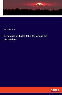 Genealogy of Judge John Taylor and his descendants
