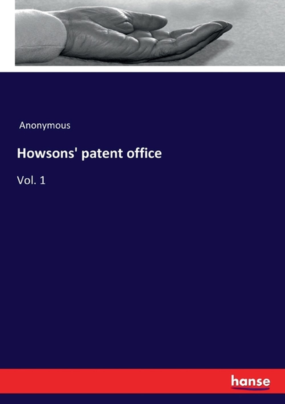 Howsons' patent office: Vol. 1
