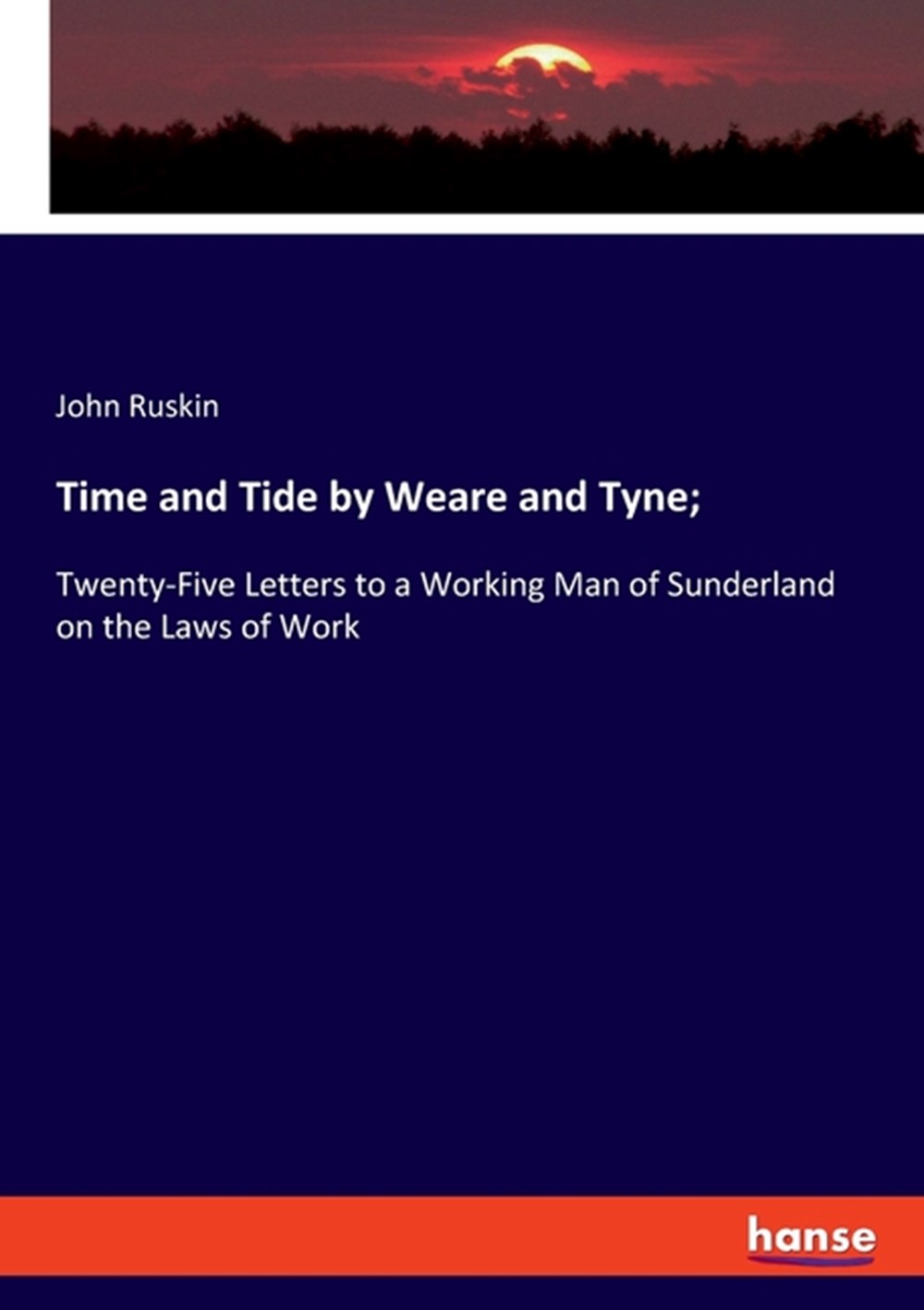 Time and Tide by Weare and Tyne;: Twenty-Five Letters to a Working Man of Sunderland on the Laws of 