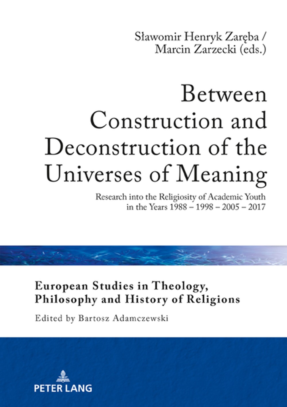 Between Construction and Deconstruction of the Universes of Meaning: Research into the Religiosity o