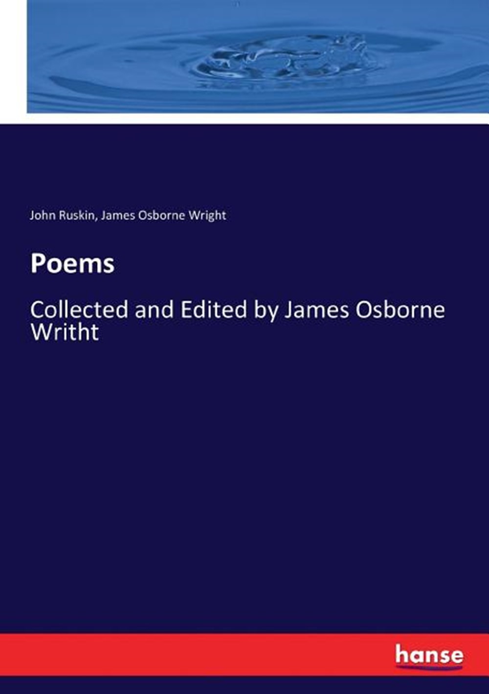 Poems Collected and Edited by James Osborne Writht