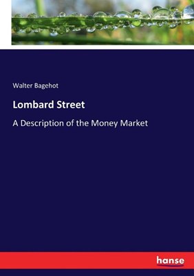  Lombard Street: A Description of the Money Market