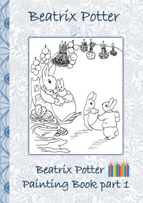  Beatrix Potter Painting Book Part 1: Colouring Book, coloring, crayons, coloured pencils colored, Children's books, children, adults, adult, grammar s