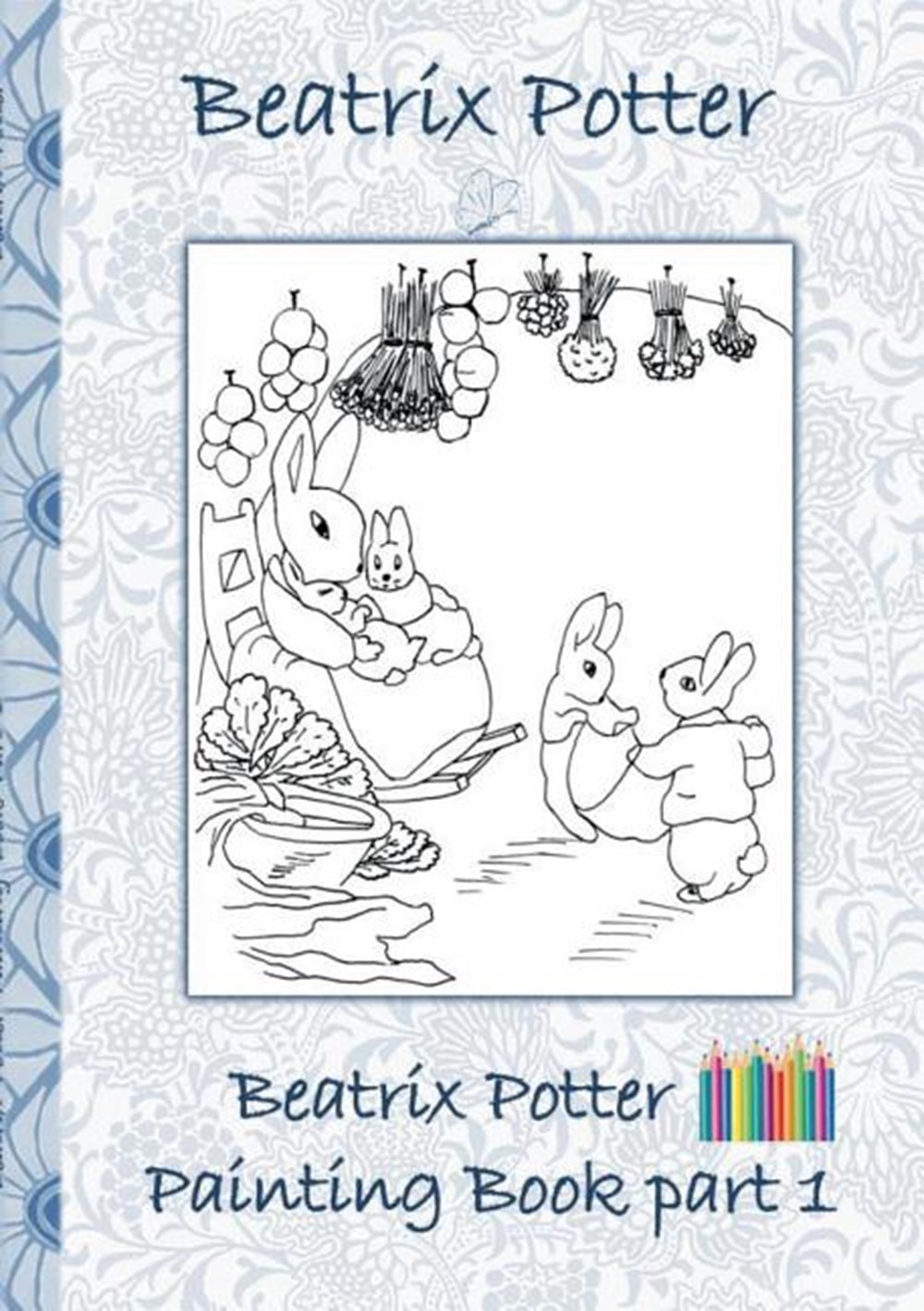 Beatrix Potter Painting Book Part 1: Colouring Book, coloring, crayons, coloured pencils colored, Ch