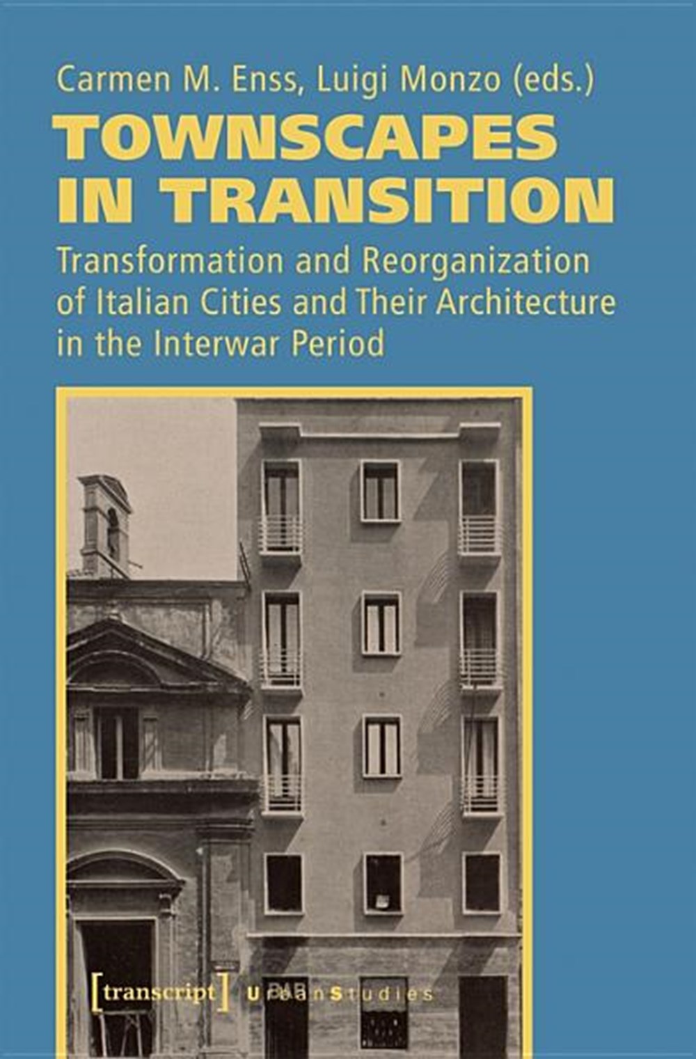 Townscapes in Transition: Transformation and Reorganization of Italian Cities and Their Architecture
