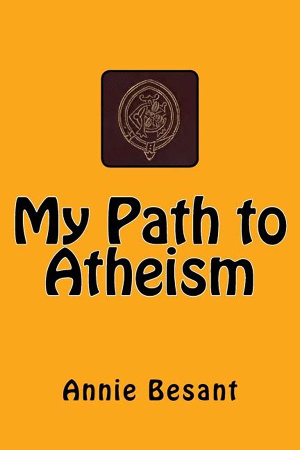 My Path to Atheism The original edition of 1885