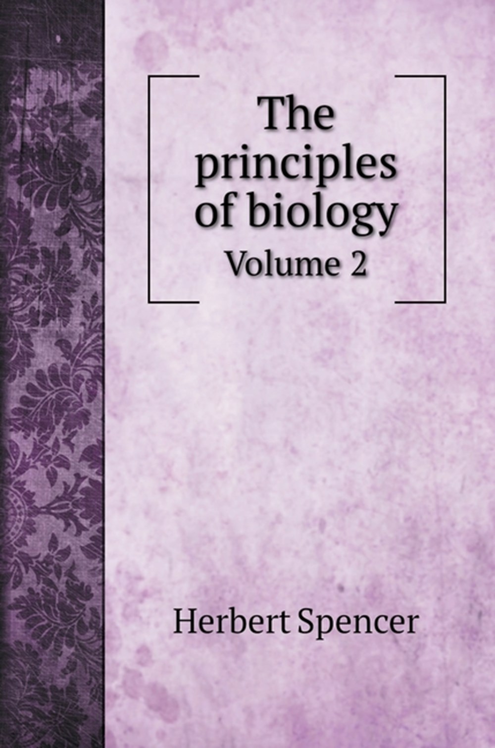 principles of biology: Volume 2