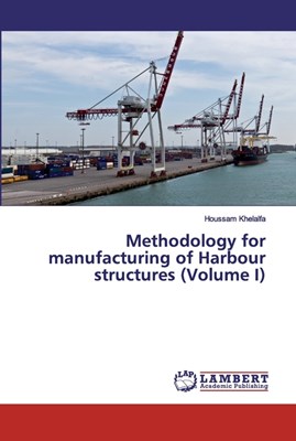  Methodology for manufacturing of Harbour structures (Volume I)
