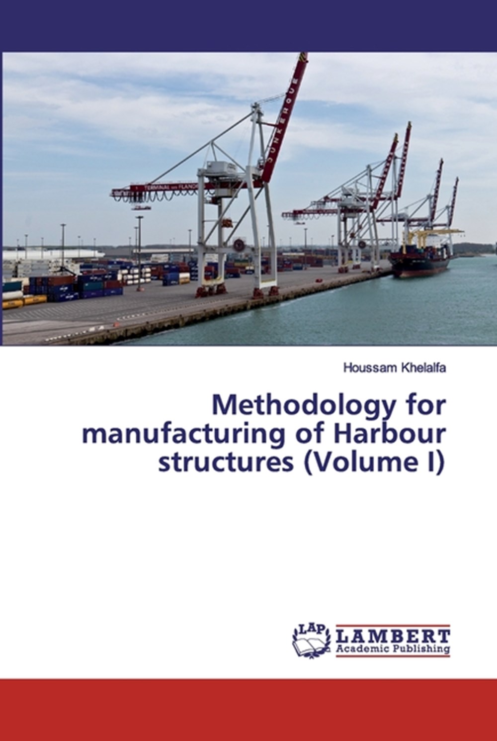 Methodology for manufacturing of Harbour structures (Volume I)