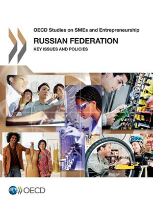  OECD Studies on SMEs and Entrepreneurship Russian Federation: Key Issues and Policies