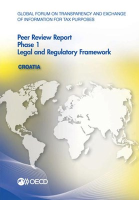  Global Forum on Transparency and Exchange of Information for Tax Purposes Peer Reviews: Croatia 2016 Phase 1: Legal and Regulatory Framework