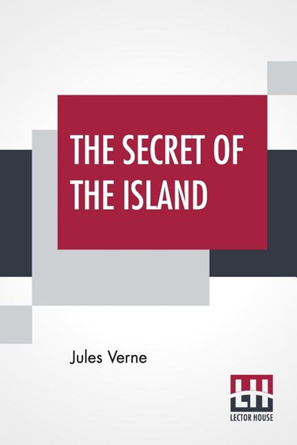 Secret Of The Island: Translated By W.H.G. Kingston