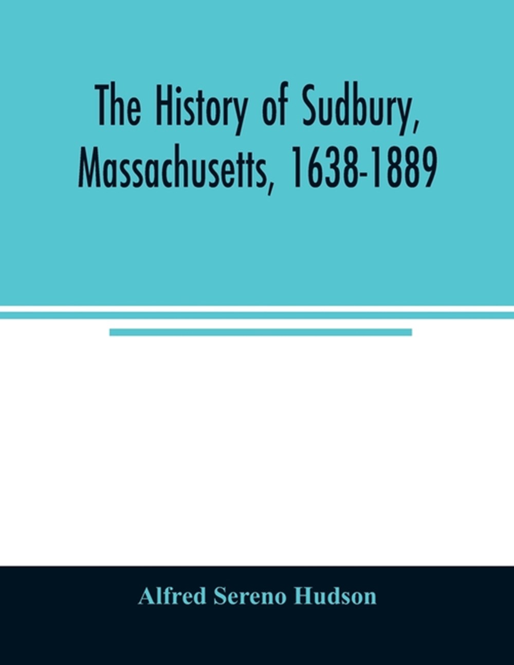 history of Sudbury, Massachusetts, 1638-1889