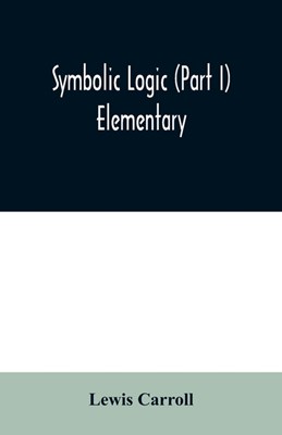  Symbolic logic (Part I) Elementary