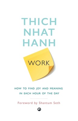  Work: How To Find Joy And Meaning In Each Hour Of The Day