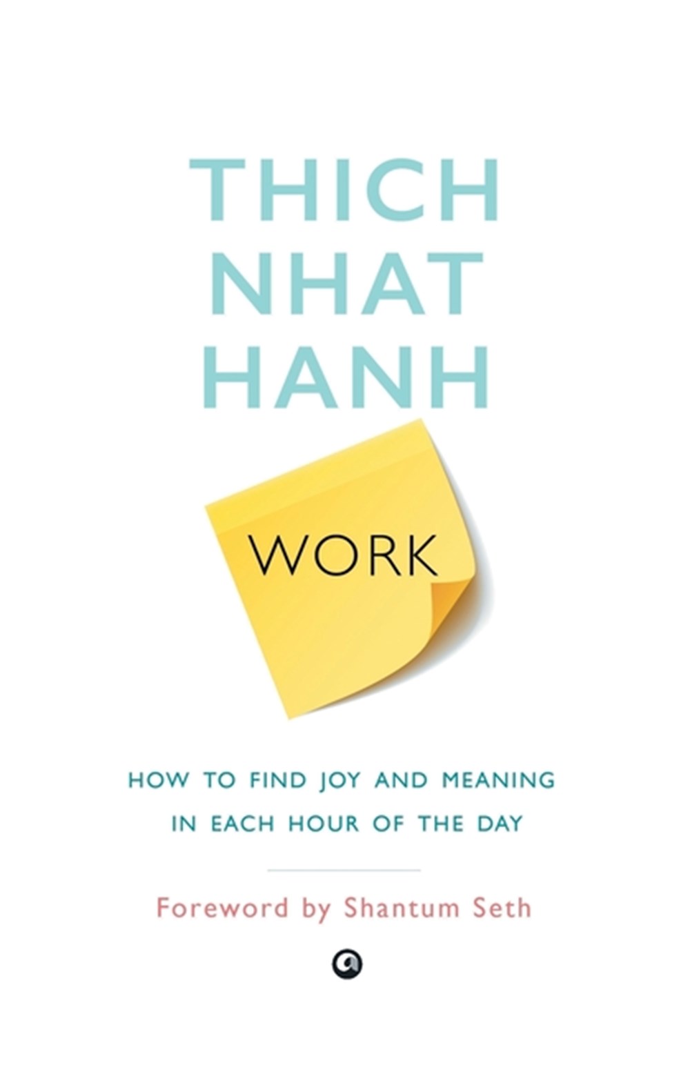 Work: How To Find Joy And Meaning In Each Hour Of The Day