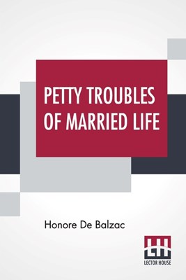  Petty Troubles Of Married Life: With Introduction By J. Walker Mcspadden