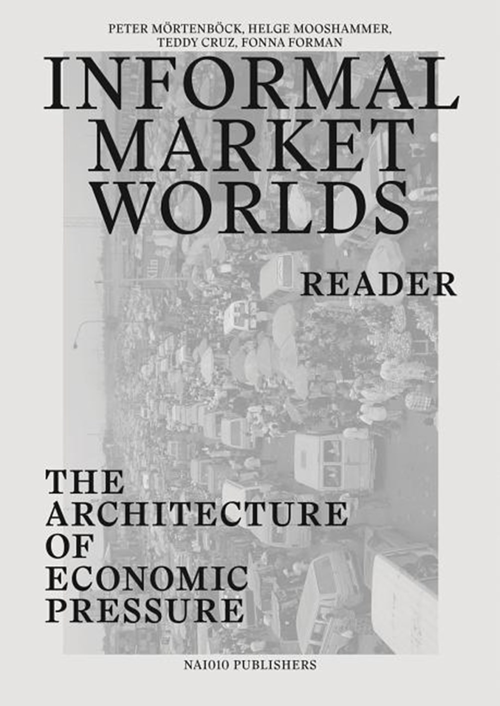 Informal Market Worlds: Reader: The Architecture of Economic Pressure
