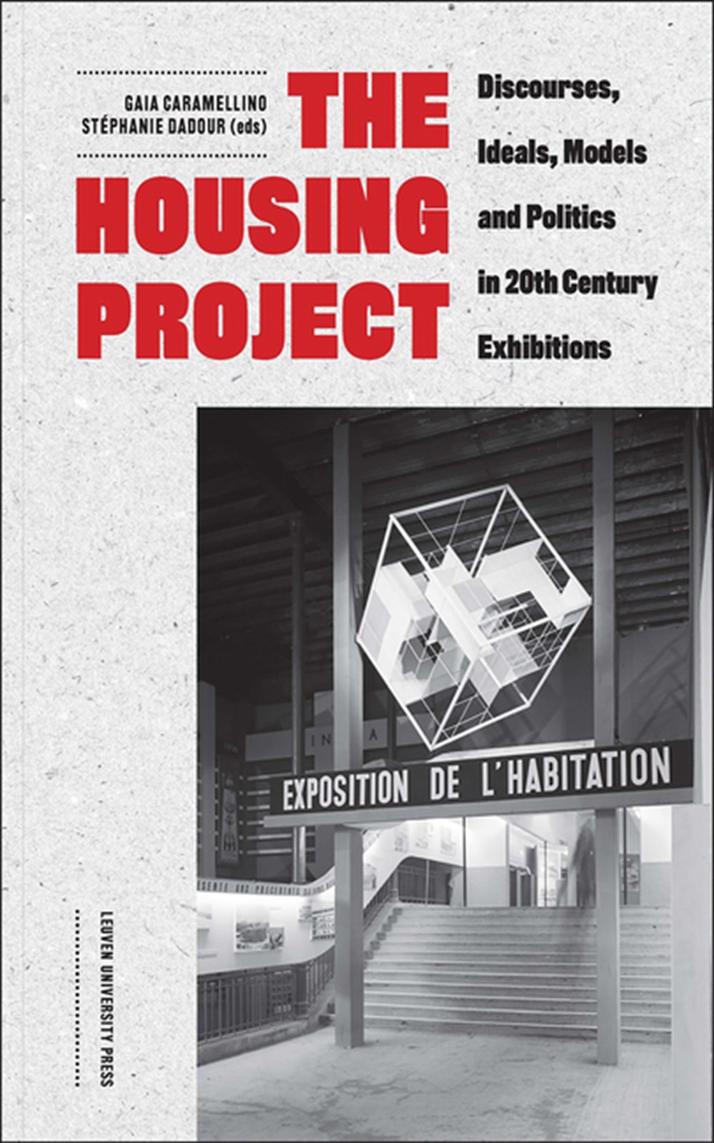Housing Project: Discourses, Ideals, Models, and Politics in 20th-Century Exhibitions