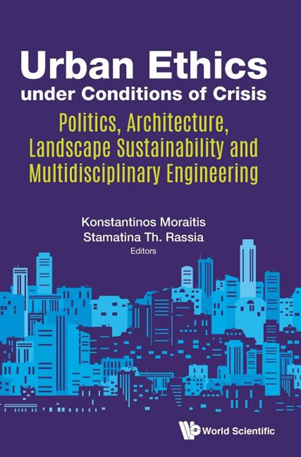 Urban Ethics Under Conditions of Crisis: Politics, Architecture, Landscape Sustainability and Multid