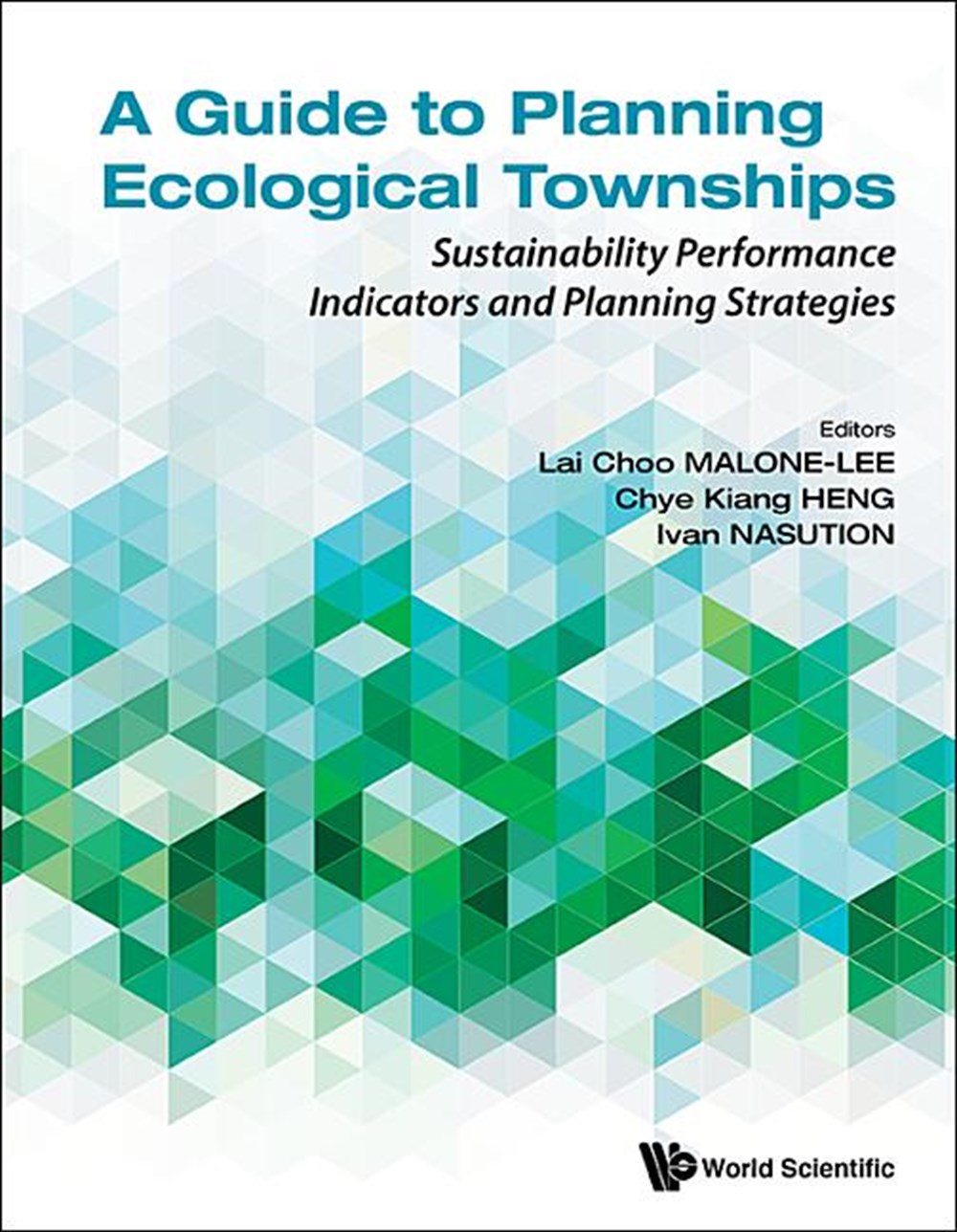 Guide to Planning Ecological Townships, A: Sustainability Performance Indicators and Planning Strate