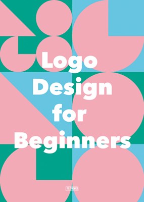  LOGO Design in Branding: Design Guide to Typeface and Graphic