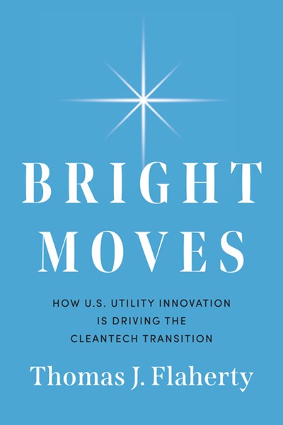  Bright Moves: How U.S. Utility Innovation Is Driving the Cleantech Transition