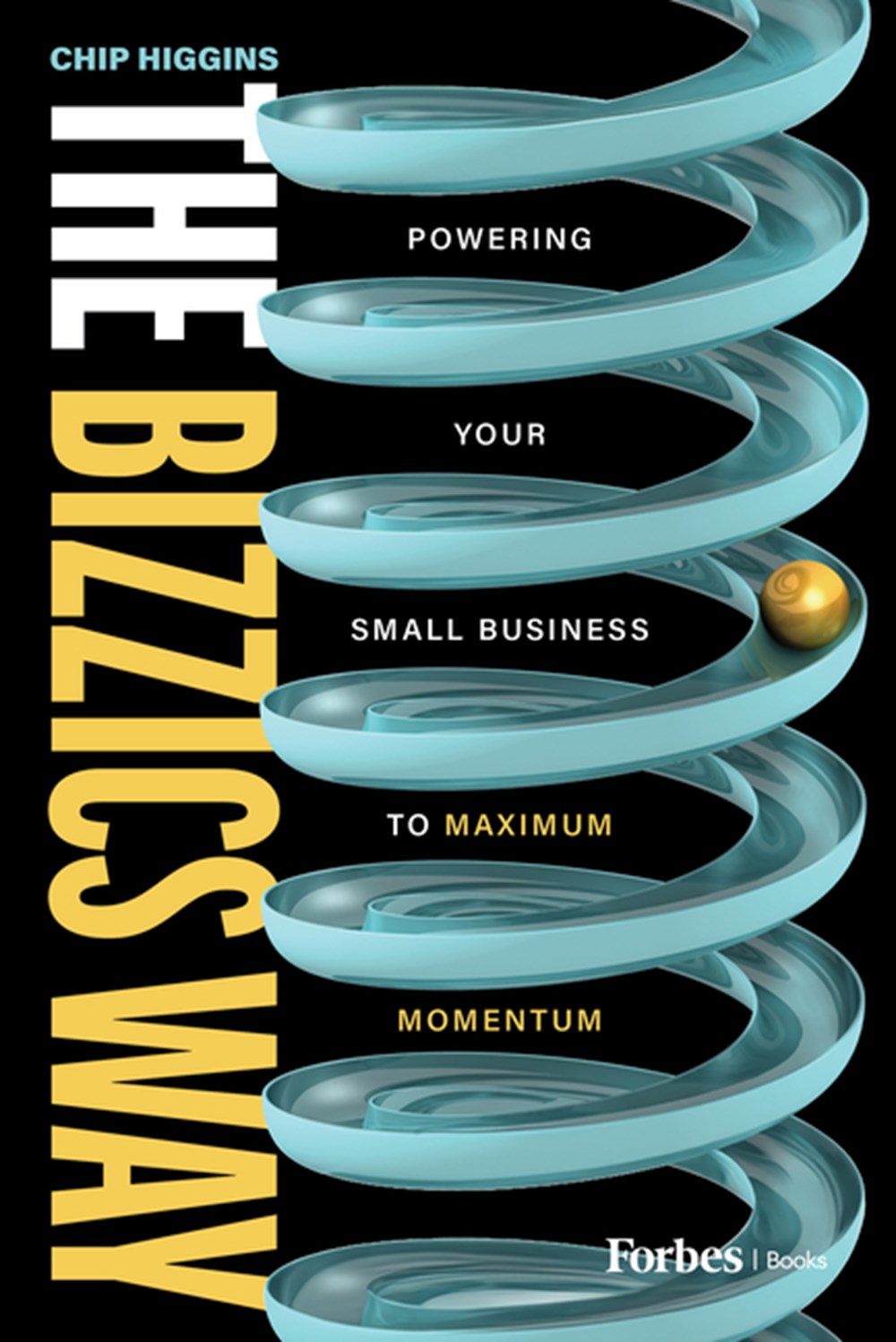Bizzics Way: Powering Your Small Business to Maximum Momentum