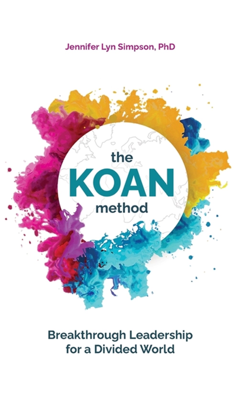 KOAN Method: Breakthrough Leadership for a Divided World
