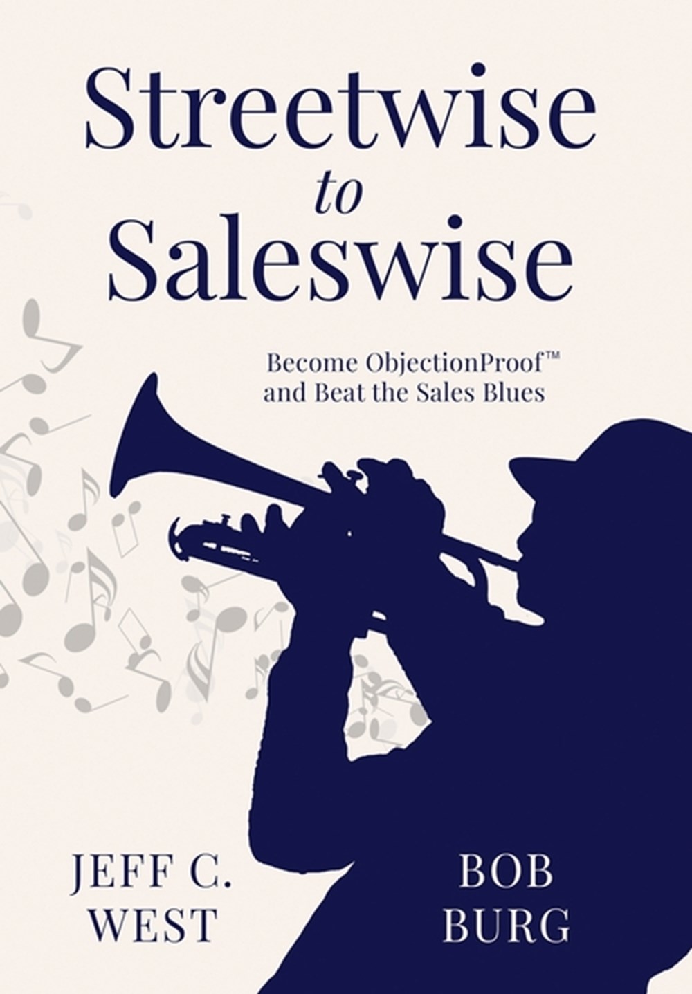 Streetwise to Saleswise: Become ObjectionProof(TM) and Beat the Sales Blues: Become ObjectionProof(T