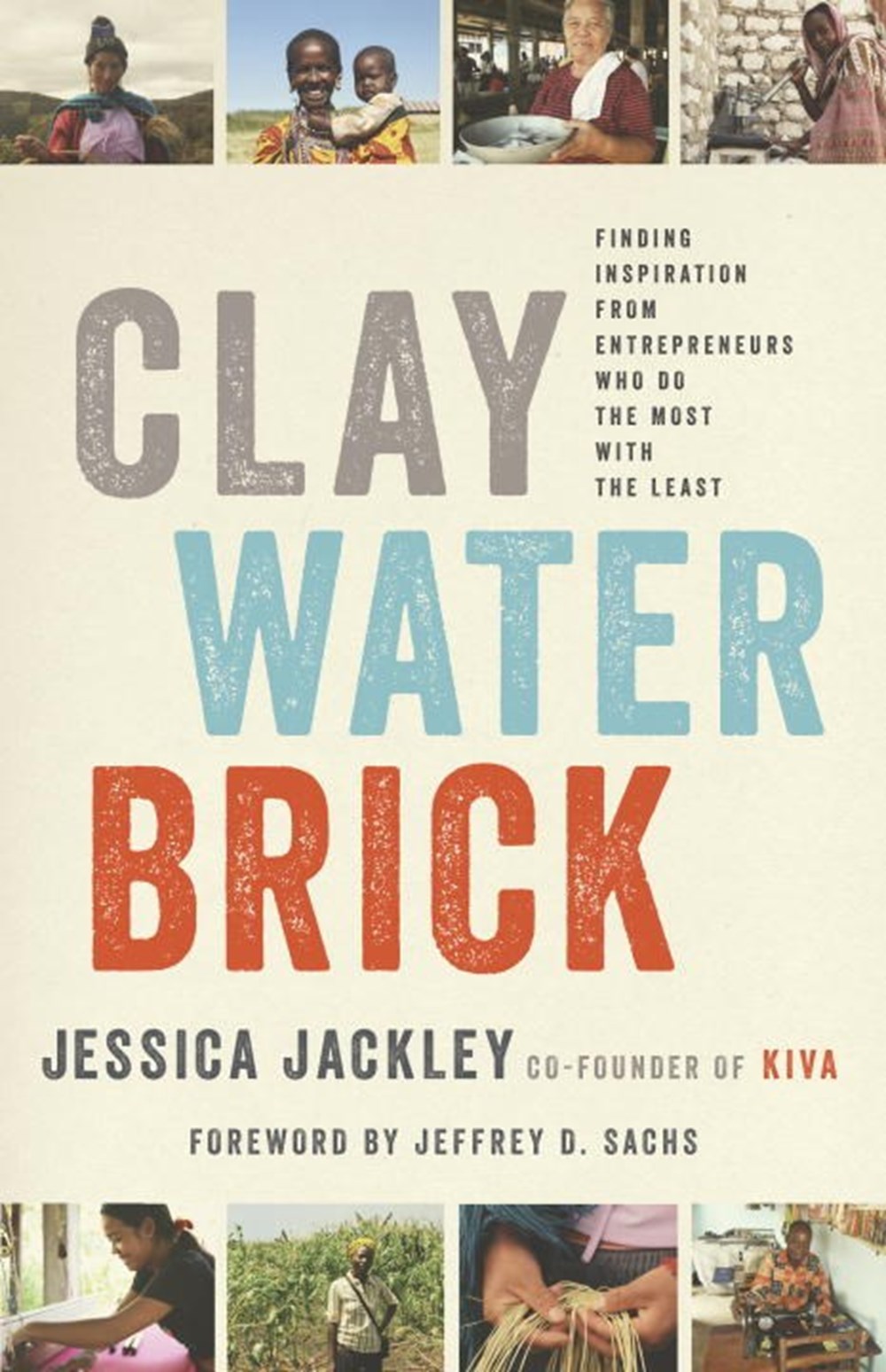 Clay Water Brick Finding Inspiration from Entrepreneurs Who Do the Most with the Least