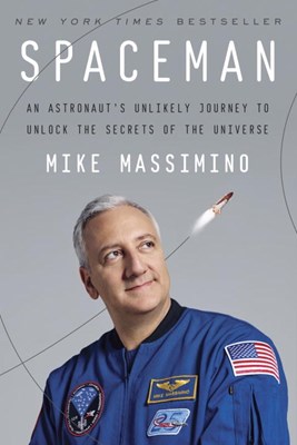  Spaceman: An Astronaut's Unlikely Journey to Unlock the Secrets of the Universe