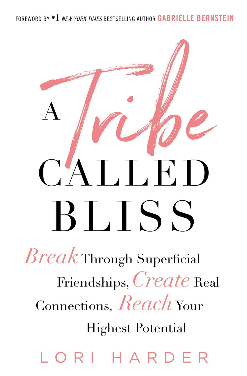 Tribe Called Bliss Break Through Superficial Friendships, Create Real Connections, Reach Your Highes