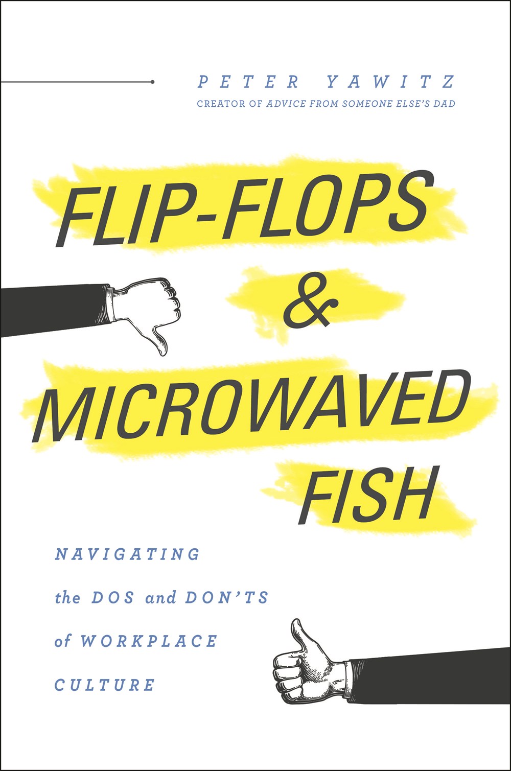 Flip-Flops and Microwaved Fish Navigating the DOS and Don'ts of Workplace Culture