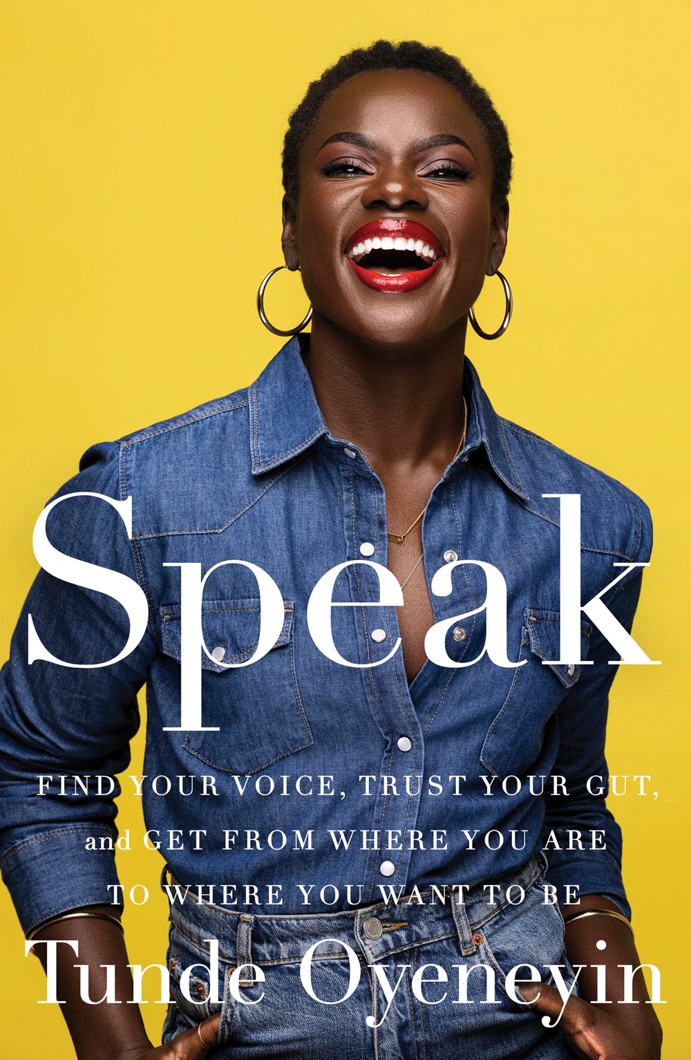 Speak Find Your Voice, Trust Your Gut, and Get from Where You Are to Where You Want to Be