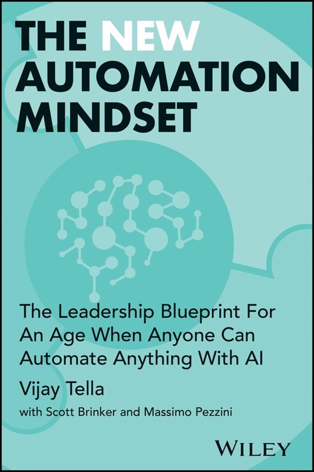 New Automation Mindset: The Leadership Blueprint for the Era of Ai-For-All