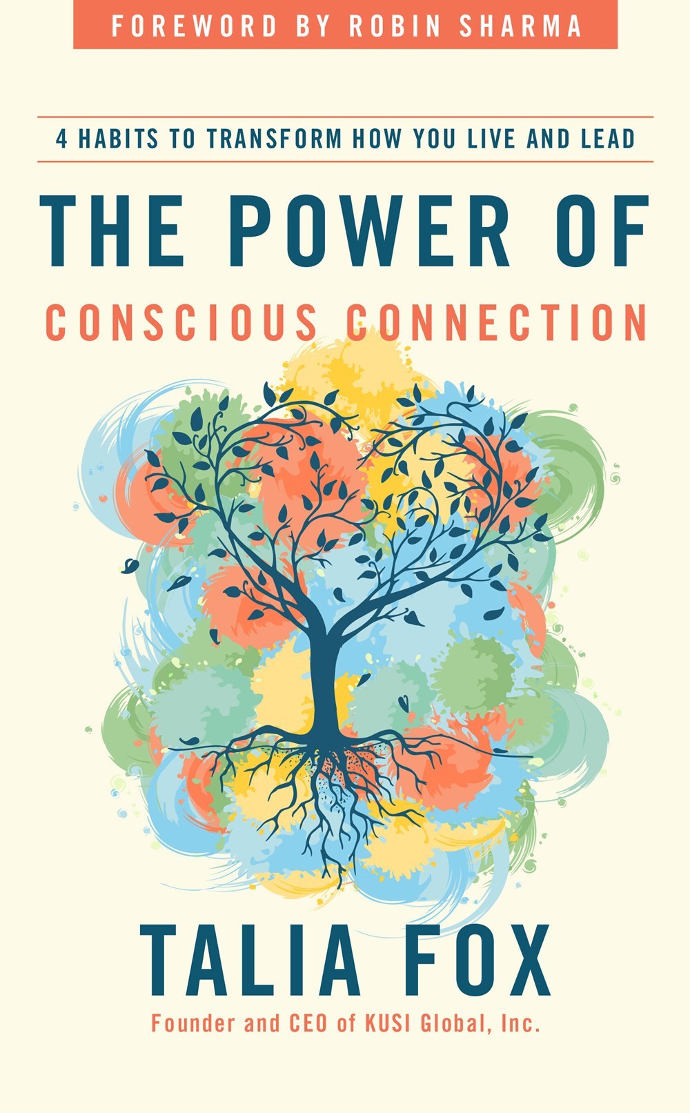 Power of Conscious Connection: 4 Habits to Transform How You Live and Lead