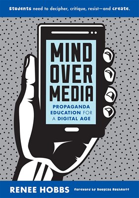  Mind Over Media: Propaganda Education for a Digital Age