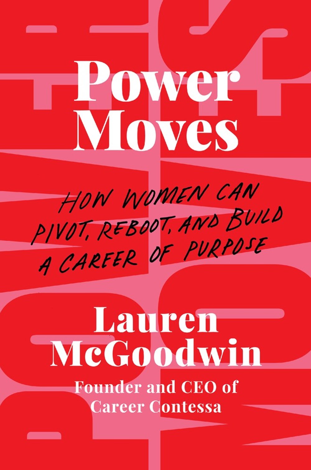 Power Moves How Women Can Pivot, Reboot, and Build a Career of Purpose