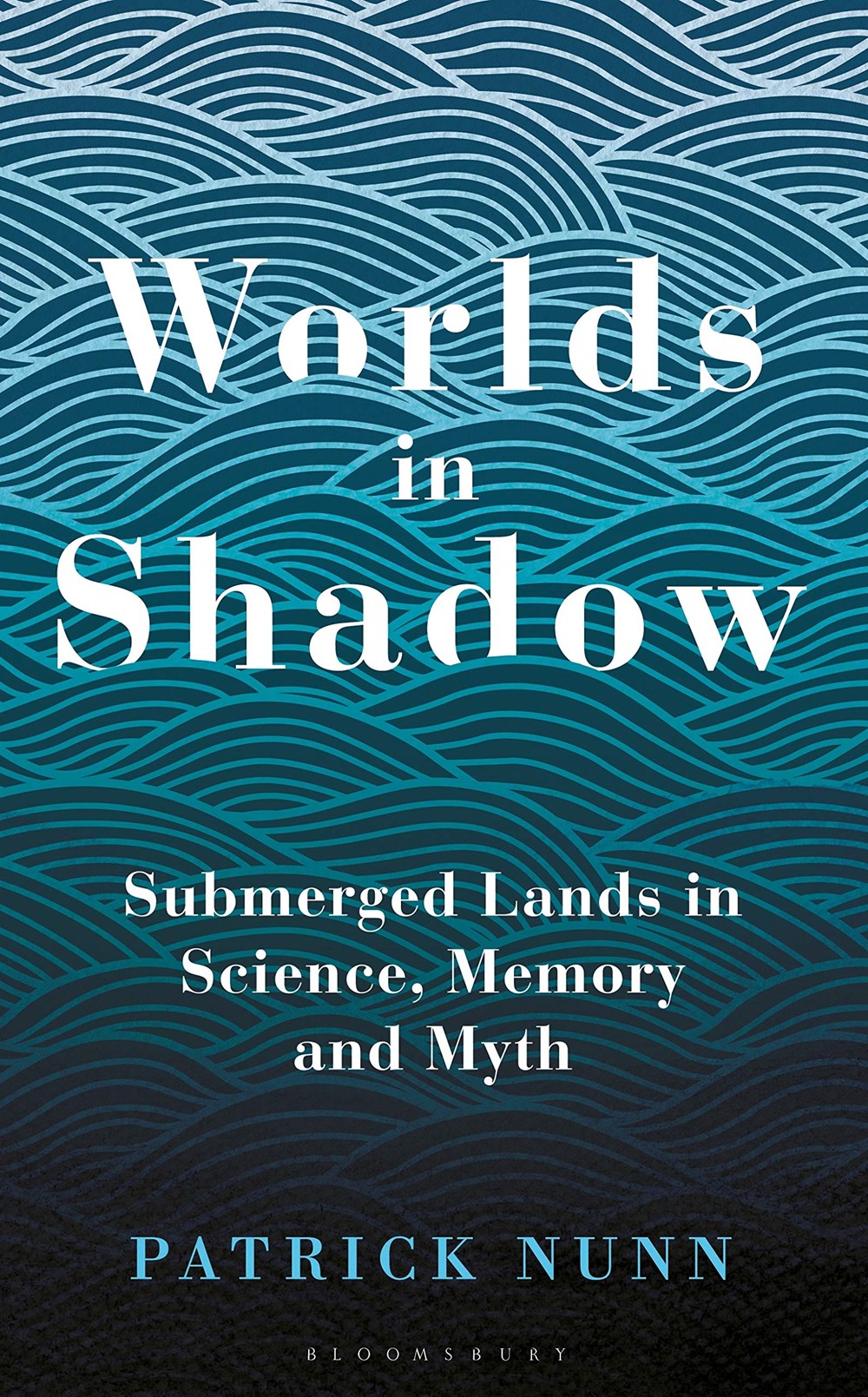 Worlds in Shadow Submerged Lands in Science, Memory and Myth