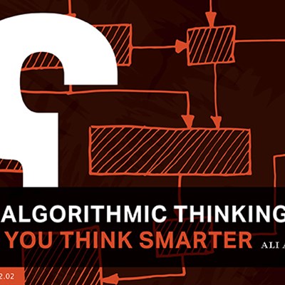 How Algorithmic Thinking Can Help You Think Smarter