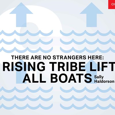 There Are No Strangers Here: A Rising Tribe Lifts All Boats